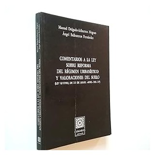 COMENTARIOS A LA LEY SOBRE REFORMA DEL RÉGIMEN URBANÍSTICO Y VALORACIONES DEL SUELO.